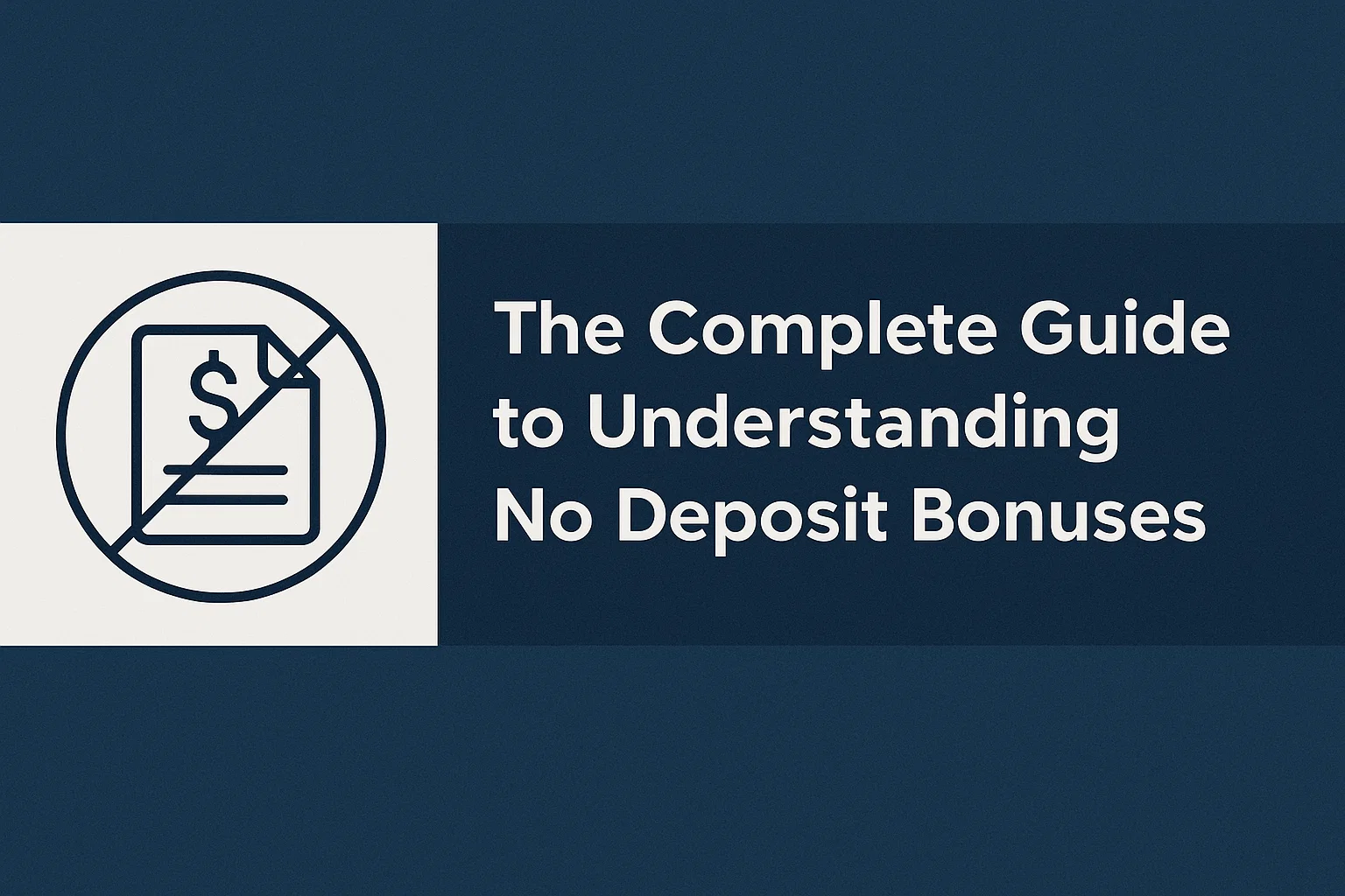 The Complete Guide to Understanding No Deposit Bonuses