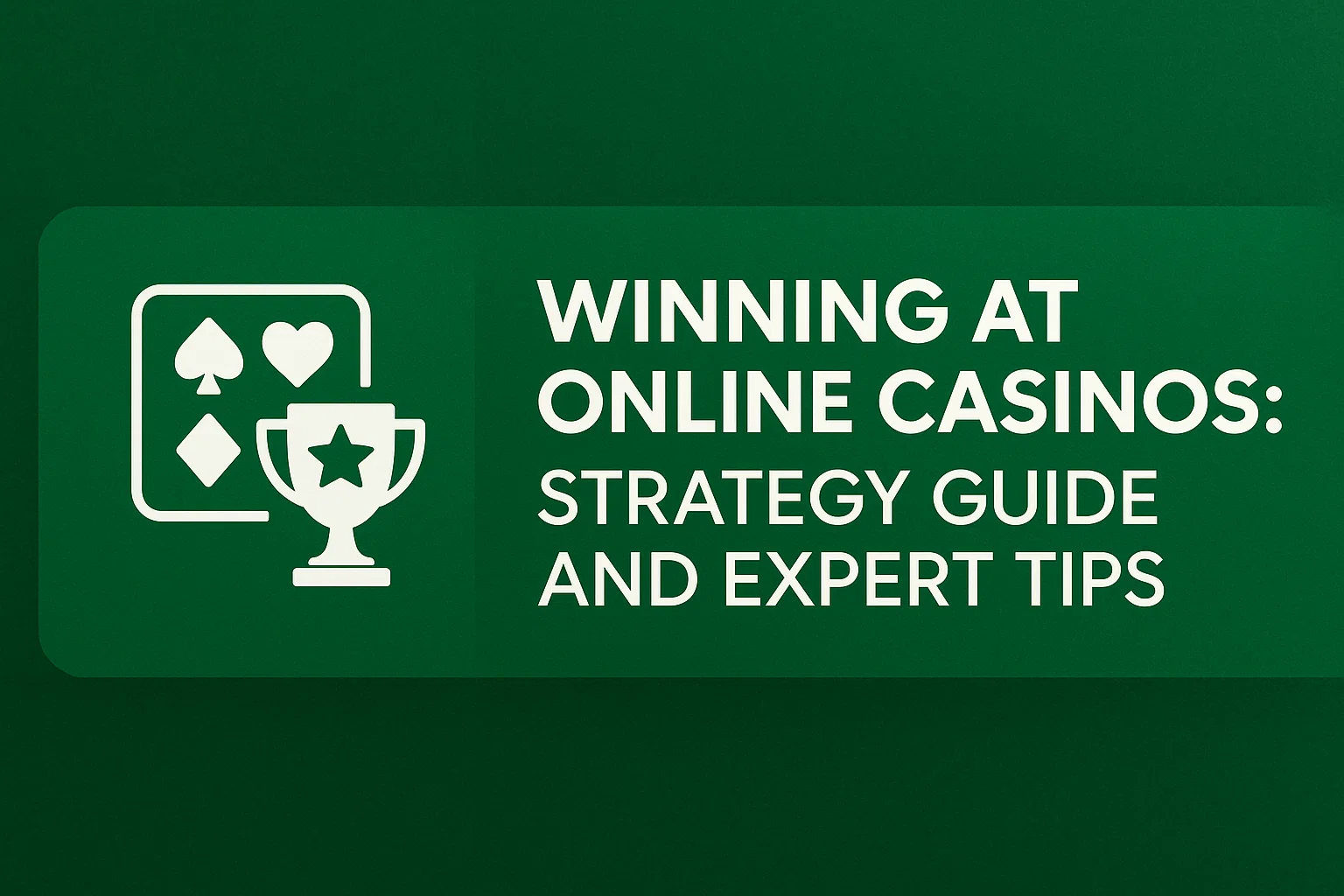 Winning at Online Casinos: Strategy Guide and Expert Tips